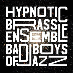 Hypnotic Brass Ensemble - Bad Boys of Jazz (Digital) Pheelco Records