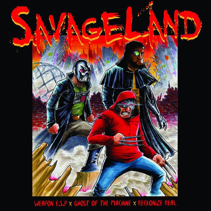 Weapon E.S.P, Ghost of the Machine & Reckonize Real - Savageland (Digital) Real Deff Music Group
