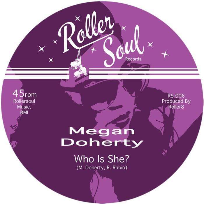 Megan Doherty - Who Is She? b/w Who Is She? (Dub)(Digital) Rollersoul Records