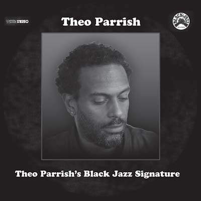 Theo Parrish - Black Jazz Signature (2xLP - Gatefold) Snow Dog Records