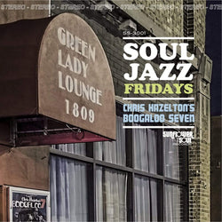 Chris Hazelton's Boogaloo 7 - Soul Jazz Fridays (Digital) Sunflower Soul Records