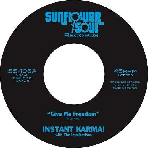 Instant Karma! - Give Me Freedom b/w Shine On (7") Sunflower Soul Records