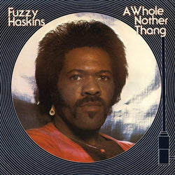 Fuzzy Haskins - A Whole Nother Thang (LP) Tidal Waves Music