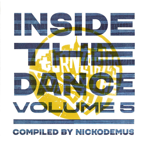 Various Artists - Inside The Dance Vol. 5 (Compiled By Nickodemus)(3XLP) Turntables on The Hudson Music