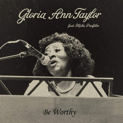 Gloria Ann Taylor - Be Worthy (7") Ubiquity Recordings