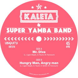 Kaleta & Super Yamba Band - Mr. Diva b/w Hungry Man, Angry Man (7") Ubiquity Recordings
