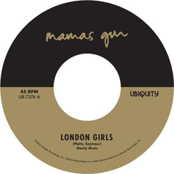 Mamas Gun - London Girls b/w Diamond In The Bell Jar (7") Ubiquity Recordings