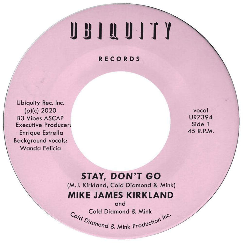 Mike James Kirkland and Cold Diamond & Mink - Stay, Don't Go (7") Ubiquity Recordings