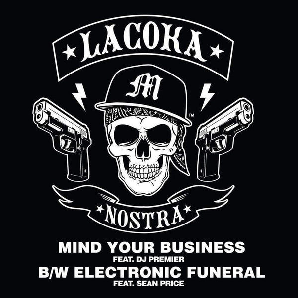 La Coka Nostra & Ill Bill - Mind Your Business b/w Electronic Funeral (Digital) Uncle Howie Records
