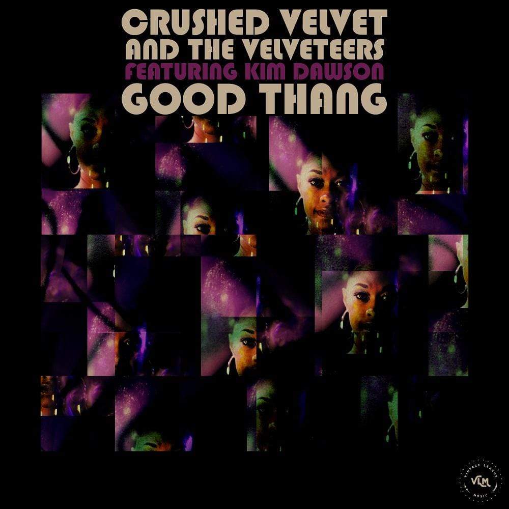 Crushed Velvet and The Velveteers - Good Thang (feat. Kim Dawson & Alan Evans) (7") Vintage League Music
