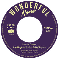 Leonard Charles feat. Guilty Simpson - Breaking Over You (7") Wonderful Noise